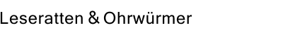 Leseratten & Ohrw�rmer und die Termine