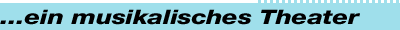ein musikalisches Theater